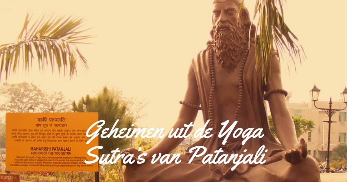 Geheimen uit de Yoga Sutra’s van Patanjali 